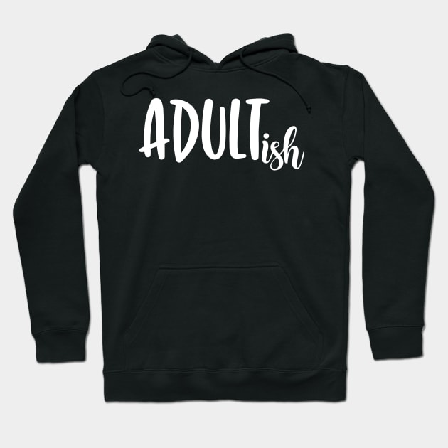 Adultish Hoodie by The Hustle Club